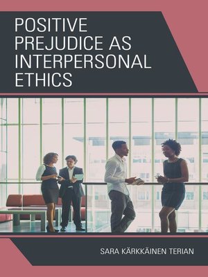 cover image of Positive Prejudice as Interpersonal Ethics